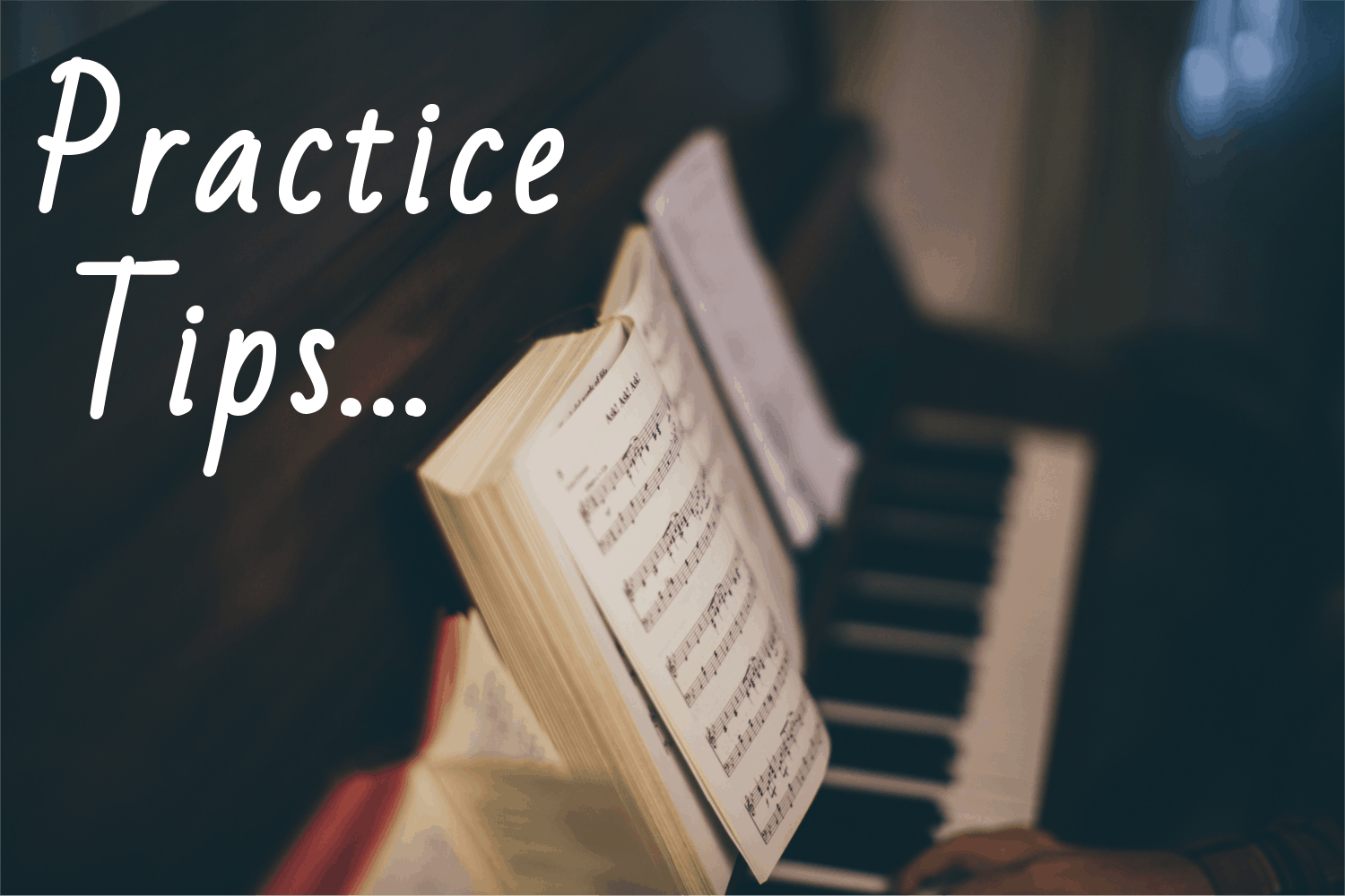 Piano Lessons in Cahaba Heights - Pratice Tips